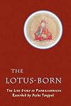 The Lotus-Born: The Life Story of Padmasambhava