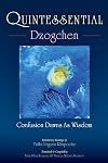 Quintessential Dzogchen: Confusion Dawns as Wisdom