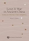 Love and War in Ancient China - Voices from the Shijing