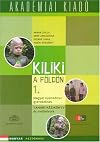 Kiliki a F&ouml;ld&ouml;n 1. magyar nyelvk&ouml;nyv gyerekeknek tan&aacute;ri k&eacute;zik&ouml;nyv &eacute;s mell&eacute;kletek [magyar kezdőknek]