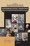 Nationalizing Empires (Historical Studies in Eastern Europe and Eurasia)