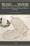 Russia on the Danube : empire, elites, and reform in Moldavia and Wallachia, 1812-1834