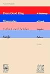 From Good King Wenceslas to the Good Soldier Svejk: A Dictionary of Czech Popular Culture