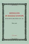 Meddling in Middle Europe: Britain And the Lands Between, 1919-1925