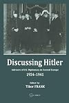 Discussing Hitler : advisers of U.S. diplomacy in Central Europe, 1934-1941