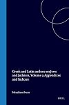 Greek and Latin Authors on Jews and Judaism, Volume Three: Appendixes and Indexes (Fontes Ad Res Judaicas Spectantes) (English, Ancient Greek and Latin Edition)