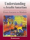 Understanding the Israelite-Samaritans: From Ancient to Modern