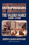 Sephardi Entrepreneurs in Jerusalem: The Valero Family 1800-1948