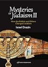 Mysteries of Judaism II: How the Rabbis and Others Changed Judaism