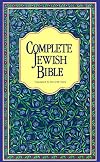Complete Jewish Bible : an English version of the Tanakh (Old Testament) and B'rit Hadashah (New Testament)