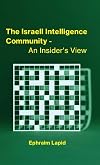 The Israeli Intelligence Community: An Insider's View