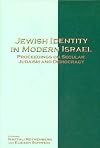 Jewish identity in Modern Israel : proceedings on secular Judaism and democracy
