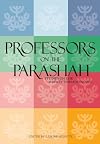 Professors on the Parashah: Studies on the Weekly Torah Reading