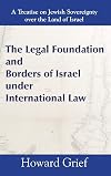 The Legal Foundation and Borders of Israel under International Law