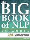 The Big Book of NLP, Expanded: 350 Techniques, Patterns & Strategies of Neuro Linguistic Programming