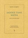 Sadder Than Water: Selected Poems