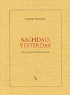 Baghdad, Yesterday: The Making of an Arab Jew