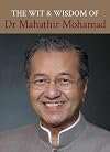 The Wit And Wisdom Of Dr Mahathir Mohamad