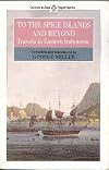 To the Spice Islands and Beyond: Travels in Eastern Indonesia (Oxford in Asia Paperbacks)