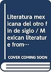 Literatura mexicana del otro fin de siglo (Estudios Linguisticos Y Literarios) (Spanish Edition)