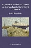 Comercio exterior de México en la era del capitalismo liberal, 1870-1929