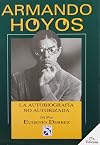 Armando Hoyos: La Autobiografia no Autorizada (Spanish Edition)