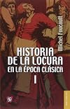 Historia de la locura en la época clásica, I (Spanish Edition)
