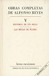 Obras completas, V : Historia de un siglo, Las mesas de plomo. (Letras Mexicanas) (Spanish Edition)