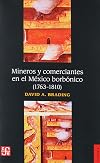 Miners and merchants in Bourbon Mexico, 1763-1810