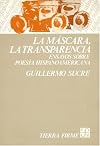 La máscara, la transparencia : ensayos sobre poesía hispanoamericana