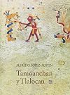 Tamoanchan, Tlalocan: Places of Mist