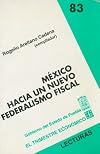 México: hacia un nuevo federalismo fiscal (Lecturas El Trimestre Economico) (Spanish Edition)
