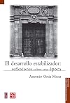 El desarrollo estabilizador: reflexiones sobre una época (Serie Hacienda) (Spanish Edition)