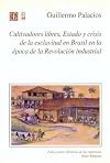 Cultivadores libres, Estado y crisis de la esclavitud en Brasil en la época de la Revolución industrial (Historia) (Spanish Edition)