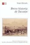 Breve historia de Yucatán (Spanish Edition)