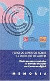 Foro de Expertos sobre el Derecho de Autor : hacia un nuevo contrato : el derecho de autor en el entorno digital : memoria