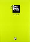 El Taller de Gráfica Popular (Spanish Edition)