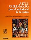 Arte Culinario / Culinary Art: Para el Profesional de la Cocina / For the Cooking Professional (Spanish Edition)