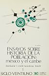 Ensayos sobre la historia de la población. México y el Caribe 1 (América nuestra)