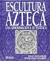 Escultura azteca: Una aproximación estética (Spanish Edition)