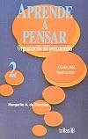 Organizacion del Pensamiento Guia del instructor (Aprende A Pensar, 2)