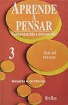APRENDE A PENSAR. GUIA DEL INSTRUCTOR 3