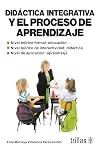 Didactica integrativa y el proceso de aprendizaje / Intergrated Dicdactic and the process of Learning (Spanish Edition)