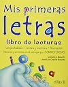 Mis primeras letras/ My First Letters: Libro de lecturas. Lengua hablada, lectura y escritura. Recreacion literaria y artistica en el enfoque por competencias (Spanish Edition)