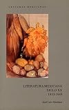 Literatura mexicana siglo XX 1910-1949 (Spanish Edition)