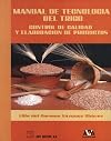 Manual de tecnología del trigo control de calidad y la elaboración de productos (Spanish Edition)
