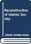 The reconstruction of Islamic society: A comparative study of principles and values of Islam with the philosophy of secularism
