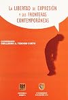 La libertad de expresión y sus fronteras contemporáneas