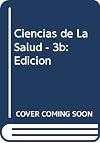 Ciencias de La Salud - 3b: Edicion (Spanish Edition)