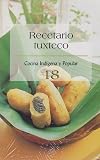 Recetario Tuxteco 18 (Spanish Edition)
